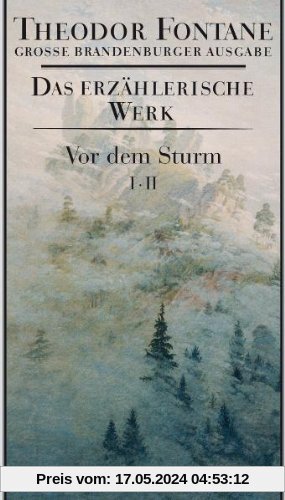 Vor dem Sturm 2 Bd.: Große Brandenburger Ausgabe (Fontane GBA Erz. Werk, Band 1)